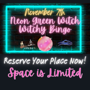 Neon Green Witchy Bingo - Friday, November 7th