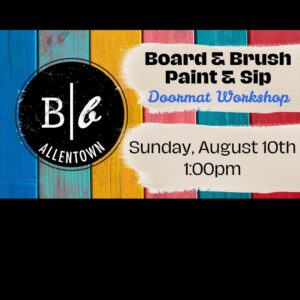 Board & Brush Doormat Workshop - Sunday, August 10th