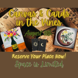 Canvas & Cards in the Vines - Saturday, August 16th