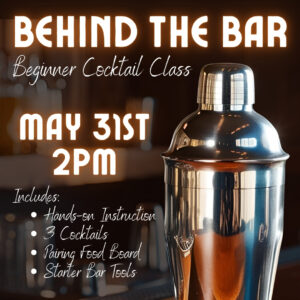 Behind the Bar: Beginner Cocktail Class - May 31st