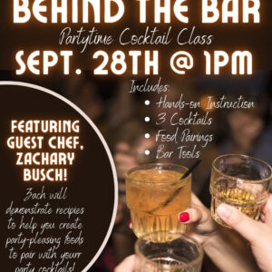 "Behind the Bar" Partytime Cocktail Class - Sunday, September 28th