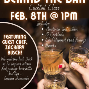 "Behind the Bar" Cocktail Class - Sunday, February 8th