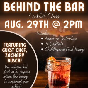 "Behind the Bar" Cocktail Class - Saturday, August 29th