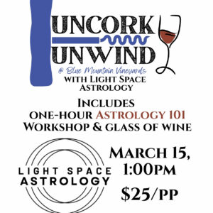 Uncork & Unwind: Astrology 101 Workshop - Sunday, March 15th